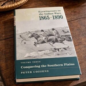 Eyewitnesses to the Indian Wars 1865–1890 Vol 3 Peter Cozzens HC